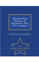 Documentary History of Dunmore's War, 1774, Volume 1 - War College Series