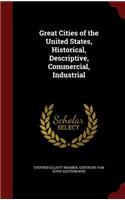 Great Cities of the United States, Historical, Descriptive, Commercial, Industrial