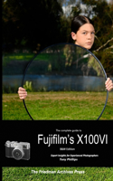 Complete Guide to Fujifilm's X100VI (B&W Edition)