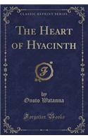 The Heart of Hyacinth (Classic Reprint)