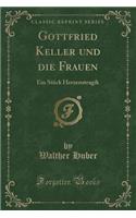 Gottfried Keller Und Die Frauen