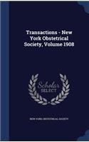 Transactions - New York Obstetrical Society, Volume 1908