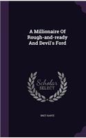 A Millionaire Of Rough-and-ready And Devil's Ford