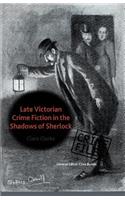 Late Victorian Crime Fiction in the Shadows of Sherlock