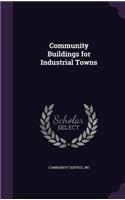 Community Buildings for Industrial Towns