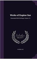 Works of Eugène Sue: Illustrated With Etchings, Volume 16
