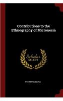 Contributions to the Ethnography of Micronesia