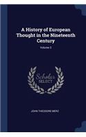 A History of European Thought in the Nineteenth Century; Volume 3