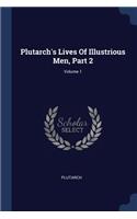 Plutarch's Lives Of Illustrious Men, Part 2; Volume 1