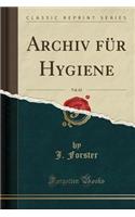 Archiv FÃ¼r Hygiene, Vol. 62 (Classic Reprint)