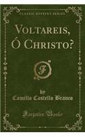 Voltareis, Ã? Christo? (Classic Reprint)