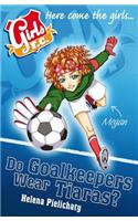 Girls FC 1: Do Goalkeepers Wear Tiaras?