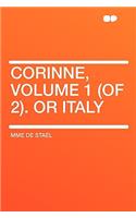 Corinne, Volume 1 (of 2). or Italy