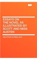 Essays on the Novel as Illustrated by Scott and Miss Austen