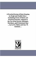 Practical System of Book-Keeping by Single and Double Entry