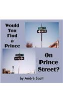 Would You Find a Prince on Prince Street?