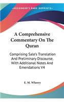 Comprehensive Commentary On The Quran: Comprising Sale's Translation And Preliminary Discourse, With Additional Notes And Emendations V4