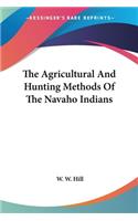 The Agricultural And Hunting Methods Of The Navaho Indians