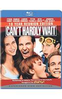 Can't Hardly Wait