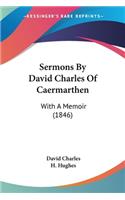 Sermons By David Charles Of Caermarthen