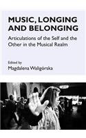 Music, Longing and Belonging: Articulations of the Self and the Other in the Musical Realm