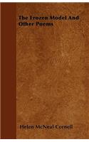 The Frozen Model And Other Poems