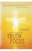 The Power of Truth Focus