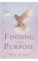 Finding My Purpose (My Victory Battle Over Lupus Erythematosus): Finding My Purpose(English)