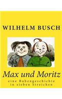 Max und Moritz: eine Bubengeschichte in sieben Streichen