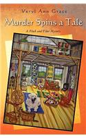 Murder Spins a Tale: A Flock and Fiber Mystery(1 A Flock & Fiber Mystery)