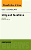 Sleep and Anesthesia, an Issue of Sleep Medicine Clinics