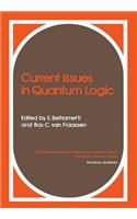 Current Issues in Quantum Logic