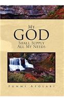 My God Shall Supply All My Needs