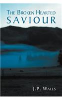 Broken Hearted Saviour
