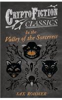 In the Valley of the Sorceress (Cryptofiction Classics): (English)
