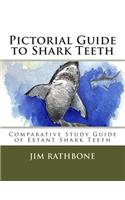 Pictorial Guide to Shark Teeth: Comparative Study Guide of Extant Shark Teeth