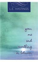 You, Me, and Everything in Between: (English)