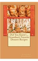 Did You Know?....Grandma's Favorite Dessert Recipes: (English)