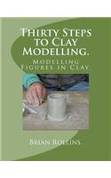 Thirty Steps to Clay Modelling.