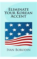 Eliminate Your Korean Accent