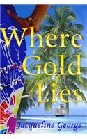Where Gold Lies