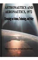 Astronautics and Aeronautics, 1972