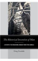 The Rhetorical Invention of Man