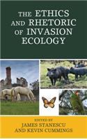 Ethics and Rhetoric of Invasion Ecology