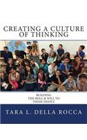 Creating a Culture of Thinking: Building the Skill & Will to Think Deeply