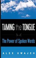 Taming the Tongue: The Power of Spoken Words(English)