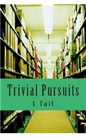 Trivial Pursuits