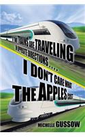 If Two Trains Are Traveling in Opposite Directions . . . . I Don't Care What the Apples Cost