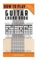 How To Play Guitar: Chord Book: The Best Way To Play(How to Play Guitar)