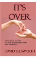 It's Over
